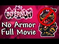 Is NO ARMOR In Terraria Calamity INFERNUM Possible FULL MOVIE