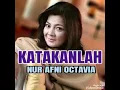 Download Lagu Katakanlah - NUR AFNI OCTAVIA ( lagu jadul )