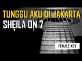 Download Lagu Sheila on 7 - Tunggu Aku Di Jakarta (Female Karaoke)