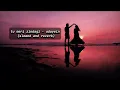 tu meri zindagi - adayein (slowed and reverb) / sachet tandon and parampara tandon