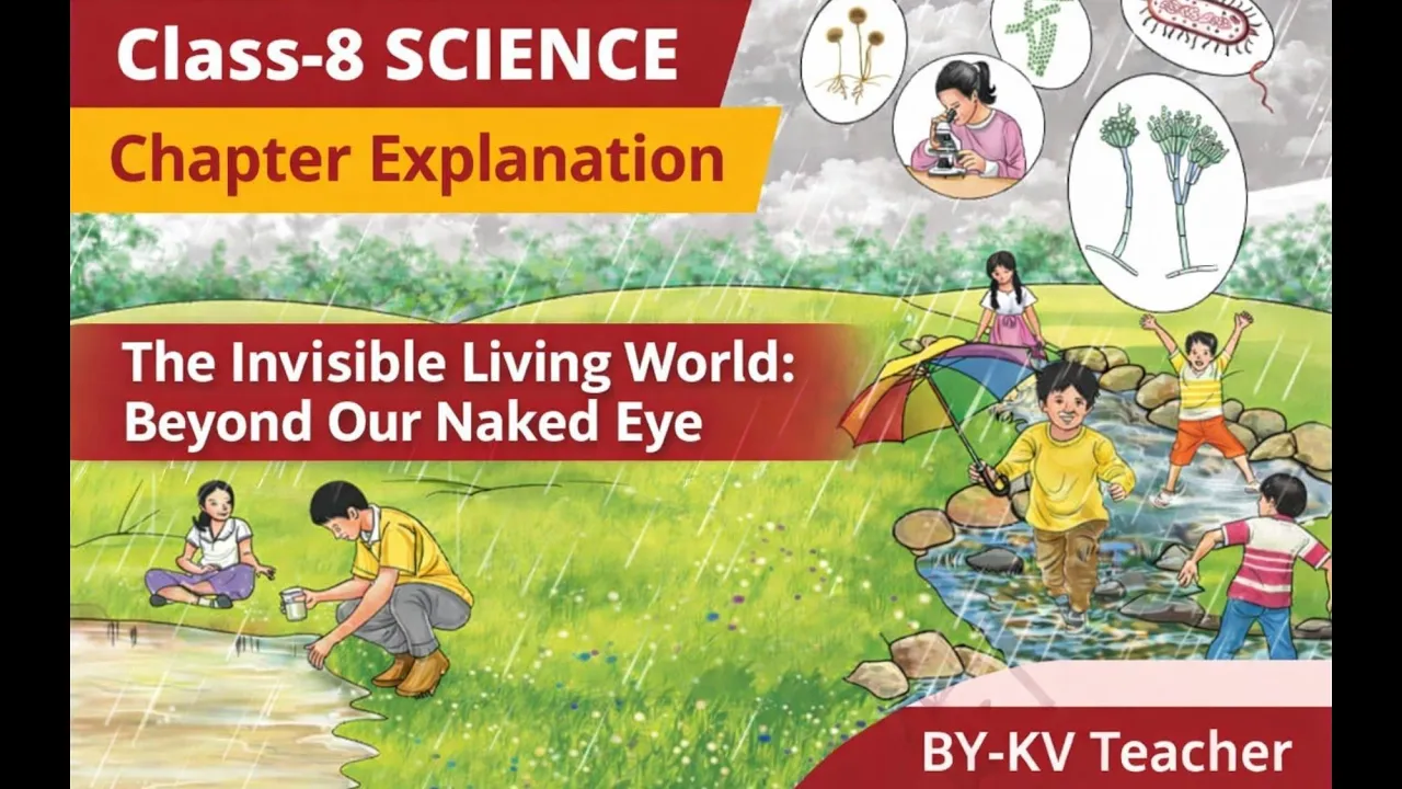 (PART-4) The Invisible Living World: Beyond Our Naked Eye /Class-8 Science NCERT Chapter-2 By-KV  Tr