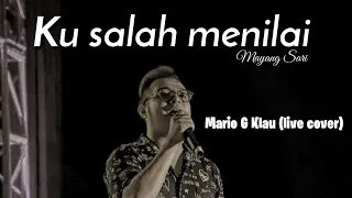 Download KU SALAH MENILAI - MARIO G KLAU MP3