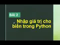 Python Bai 2 Nhap gia tri cho bien trong Python