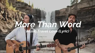 Download More Than Words - Music Travel Love (Lyric) MP3