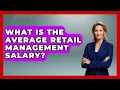 What Is The Average Retail Management Salary - Job Success Network