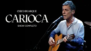 Chico Buarque | Carioca (Show Completo)