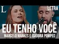 Download Lagu Eu Tenho Você - Marcelo Markes e Isadora Pompeo Letra