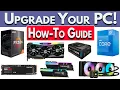 How to Upgrade Your PC How to Upgrade GPU CPU RAM SSD More How to Upgrade PC