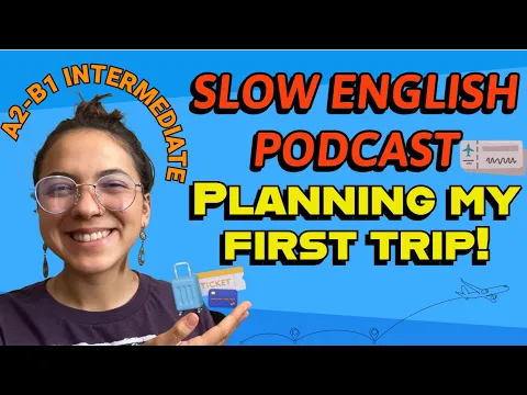 B1: vlog — Podcast for A2-B1 intemediate levels!-- Planning my first trip!✈️ | Miss Honey 🍯