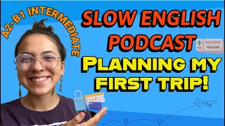 بودكاست SLOW English للمستويات المتوسطة A2 B1 أخطط لرحلتي الأولى  بودكاست SLOW English للمستويات المتوسطة A2 B1 أخطط لرحلتي الأولى