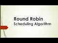 Round Robin Scheduling Algorithm