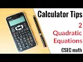 CSEC MATHS - Quadratic Equations with Calculator