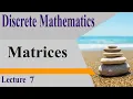 DM07 - Matrices Discrete Mathematics Lecture Types Operations Boolean Matrices Applications