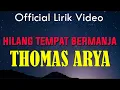 Download Lagu Thomas Arya - Hilang Tempat Bermanja | Lirik