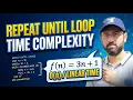 Time Complexity of Repeat Until Loop Algorithms Data Structures