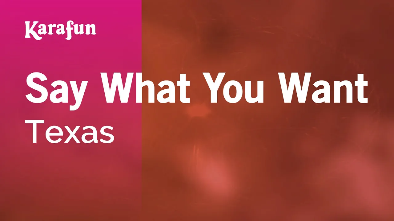 Say What You Want - Texas | Karaoke Version | KaraFun