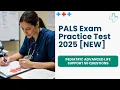 FREE PALS Exam Practice Test 2025 NEW Pediatric Advanced Life Support 50 Questions Answers