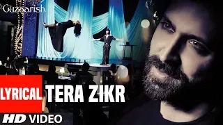 lyrical tera zikr song guzaarish hrithik roshan aishwarya rai bachchan t series