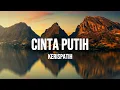 Download Lagu KERISPATIH - CINTA PUTIH | LIRIK
