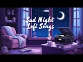 Download Lagu Sad Night💔 Mash-up l Lofi pupil | Bollywood songs | Chillout Lo-fi Mix | Best Of Arijit Singh 2024