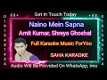 Naino Mein Sapna - Amit Kumar, Shreya Ghoshal | Hindi Karaoke