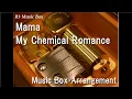 Download Lagu Mama/My Chemical Romance [Music Box]