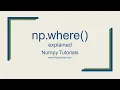 numpy where - Explained with examples