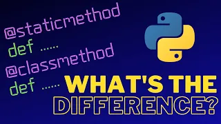 The Difference Between PYTHON staticmethod and classmethod