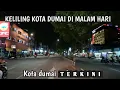 Download Lagu KELILING KOTA DUMAI DI MALAM HARI KONDISI DUMAI TERKINI