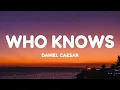 Lagu Daniel Caesar - Who Knows (Lyrics)