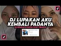 DJ LUPAKAN AKU KEMBALI PADANYA VIRAL‼️ DJ DIANTARA KALIAN, DJ TIKTOK TERBARU 2023‼️