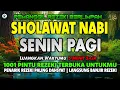 Download Lagu SHOLAWAT JIBRIL MERDU HARI SENIN PAGI  SHOLAWAT NABI MERDU PEMBUKA PINTU REZEKI