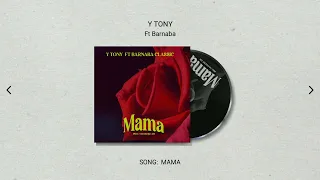 y tony feat barnaba classic mama official music audio 