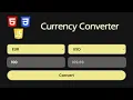 Make a Currency Converter with HTML CSS and JavaScript