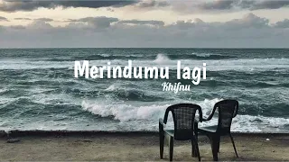 merindumu lagi khifnu tiktok version 