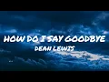 Download Lagu Dean Lewis - How do I say Goodbye (1 hour) (Lyrics)