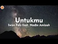 Download Lagu Untukmu - Iwan Fals feat. Nadin Amizah (Lirik Lagu)