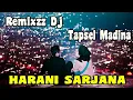 Lagu HARANI SARJANA REMIX DJ TAPSEL MADINA