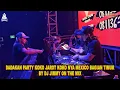 DADAKAN PARTY KOKO JAROT KOKO NYA MEXICO BAGIAN TIMUR - BY DJ JIMMY ON THE MIX