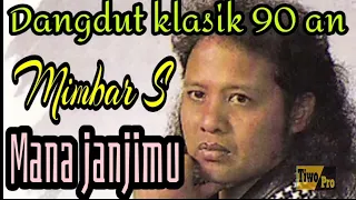 dangdut klasik 90an mimbar s mana janjimu