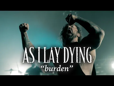 Download MP3 AS I LAY DYING - Burden (Official Video) | Napalm Records