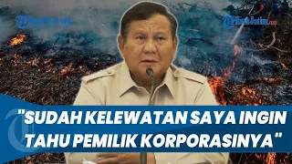 Prabowo Minta Kapolri Setor Nama Korporasi Terlibat Pembarakan Hutan, Penasaran Siapa Pemiliknya