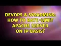 DevOps SysAdmins How to rate-limit Apache server on IP basis 2 Solutions
