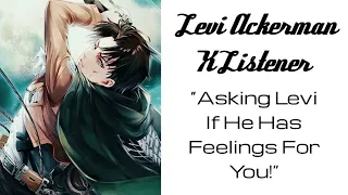 Download Levi Ackerman X Listener (Anime ASMR) “Asking Levi If He Has Feelings For You!” MP3