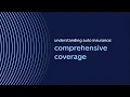 Understanding Auto Insurance Comprehensive Coverage