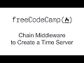 Chain Middleware to Create a Time Server - Basic Node and Express