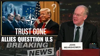 BREAKING Emergency NATO Summit European Leaders Question U S Commitment John Mearsheimer