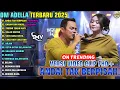 Download Lagu ANDAI TAK BERPISAH - GARAM DAN MADU || OM ADELLA FULL ALBUM TERBARU 2025 || ON TRENDING
