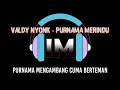 PURNAMA MERINDU - SITI NURHALIZA Cover VALDY NYONK ( Lirik )