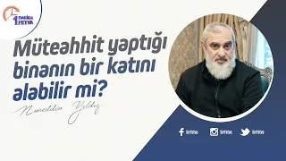 Müteahhit yaptığı binanın bir katını alabilir mi?